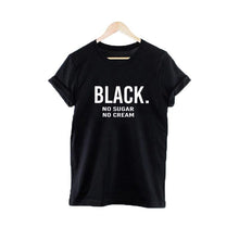 Load image into Gallery viewer, Black No Sugar No Cream T-shirt - MelaninPyramid