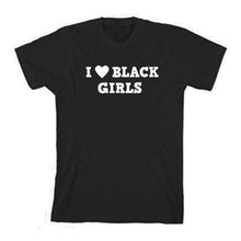 Load image into Gallery viewer, I Love Black Girls T-Shirt - MelaninPyramid