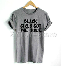 Load image into Gallery viewer, Black Girls Got The Juice T-shirt - MelaninPyramid