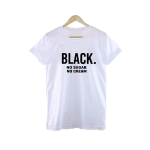 Black No Sugar No Cream T-shirt - MelaninPyramid